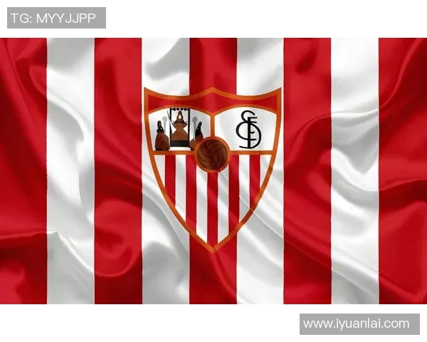 赛维利亚主场迎战马洛卡全力争胜期待精彩对决